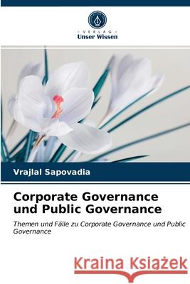 Corporate Governance und Public Governance Vrajlal Sapovadia 9786203490145