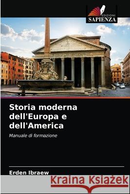 Storia moderna dell'Europa e dell'America Erden Ibraew 9786203490152 Edizioni Sapienza