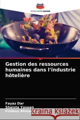 Gestion des ressources humaines dans l'industrie hôtelière Dar, Fayaz 9786203490305