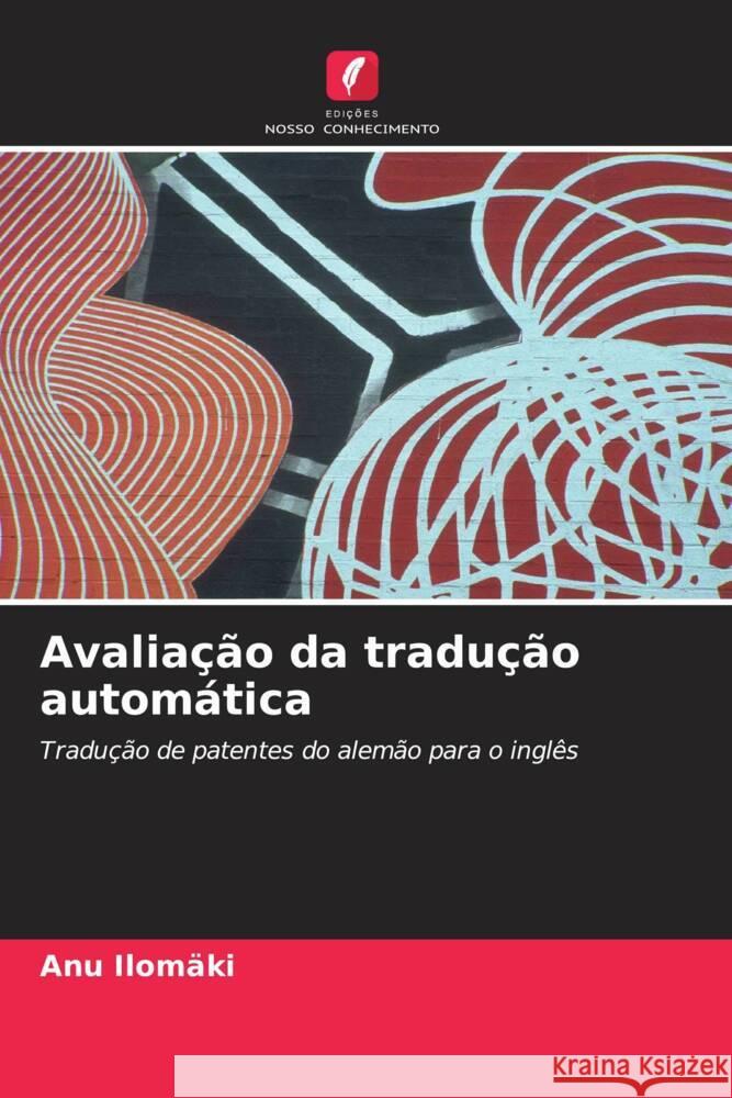 Avaliação da tradução automática Ilomäki, Anu 9786203490862 Edições Nosso Conhecimento