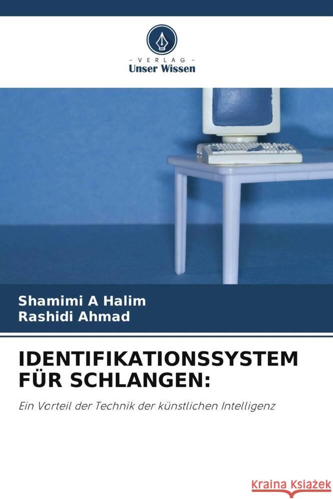 IDENTIFIKATIONSSYSTEM FÜR SCHLANGEN: A Halim, Shamimi, Ahmad, Rashidi 9786203491111