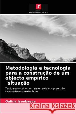 Metodologia e tecnologia para a construção de um objecto empírico situação Galina Isenbaeva 9786203492620 Edicoes Nosso Conhecimento