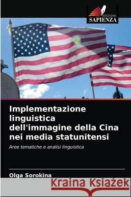 Implementazione linguistica dell'immagine della Cina nei media statunitensi Olga Sorokina 9786203493320 Edizioni Sapienza