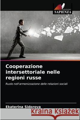 Cooperazione intersettoriale nelle regioni russe Ekaterina Sidorova 9786203493887