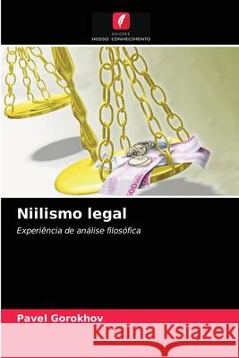 Niilismo legal Pavel Gorokhov 9786203494655 Edicoes Nosso Conhecimento