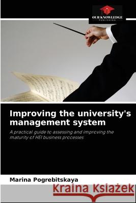 Improving the university's management system Marina Pogrebitskaya 9786203494945 Our Knowledge Publishing