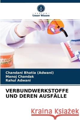 Verbundwerkstoffe Und Deren Ausfälle Chandani Bhatia (Adwani), Manoj Chandak, Rahul Adwani 9786203494969 Verlag Unser Wissen
