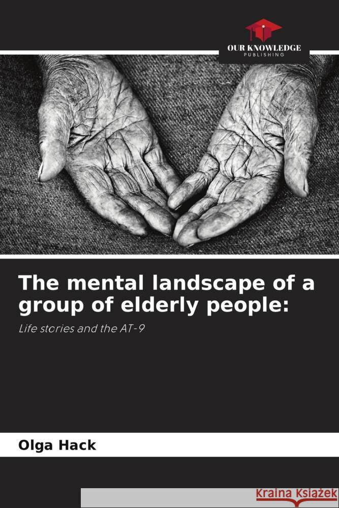 The mental landscape of a group of elderly people: Hack, Olga 9786203495157