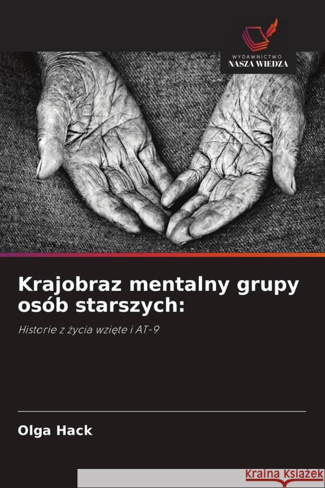 Krajobraz mentalny grupy osób starszych: Hack, Olga 9786203495515