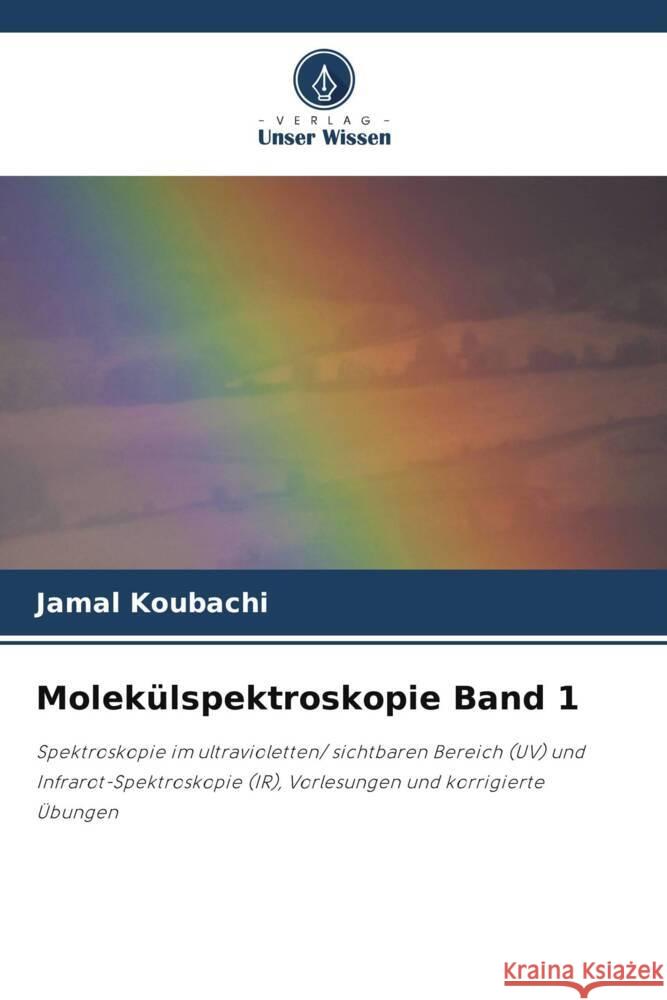 Molek?lspektroskopie Band 1 Jamal Koubachi 9786203495904