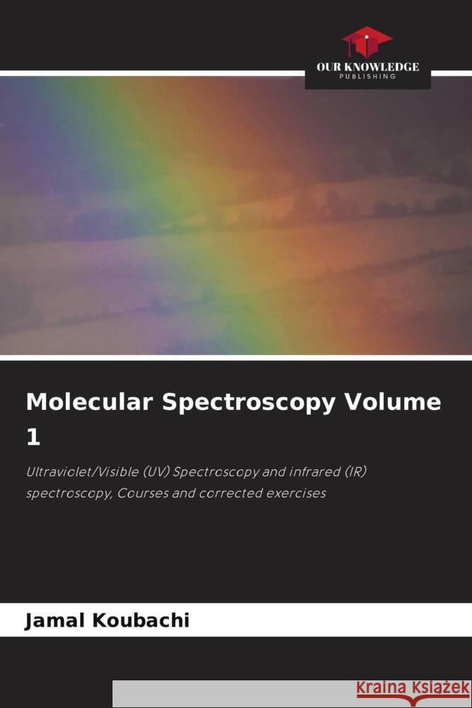 Molecular Spectroscopy Volume 1 Koubachi, Jamal 9786203495911