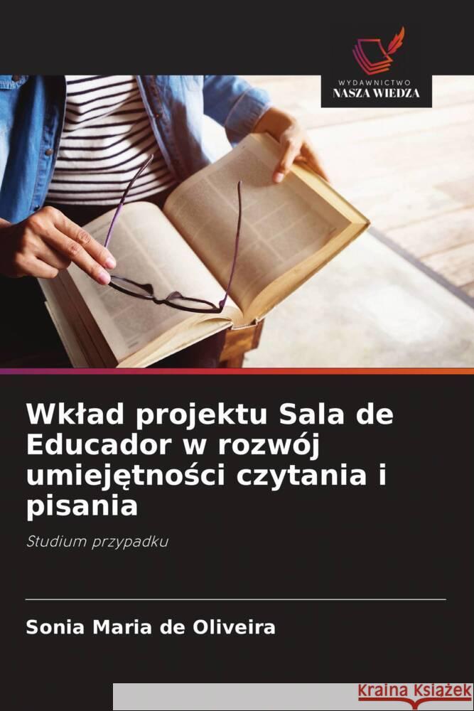 Wklad projektu Sala de Educador w rozwój umiejetnosci czytania i pisania Oliveira, Sonia Maria de 9786203496864