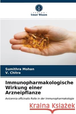 Immunopharmakologische Wirkung einer Arzneipflanze Sumithra Mohan, V Chitra 9786203498615