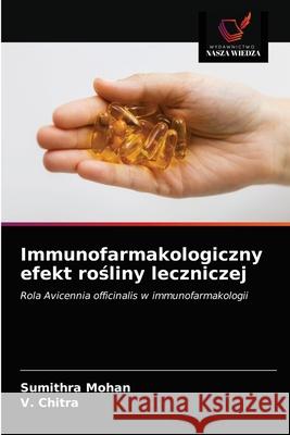 Immunofarmakologiczny efekt rośliny leczniczej Sumithra Mohan, V Chitra 9786203498660 Wydawnictwo Nasza Wiedza
