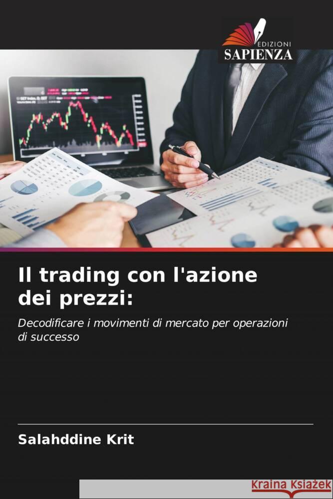 Il trading con l'azione dei prezzi Salahddine Krit 9786203500110 Edizioni Sapienza