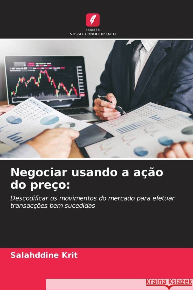 Negociar usando a a??o do pre?o Salahddine Krit 9786203500127 Edicoes Nosso Conhecimento