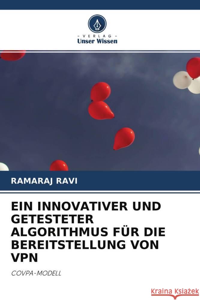 EIN INNOVATIVER UND GETESTETER ALGORITHMUS FÜR DIE BEREITSTELLUNG VON VPN Ravi, Ramaraj 9786203501094