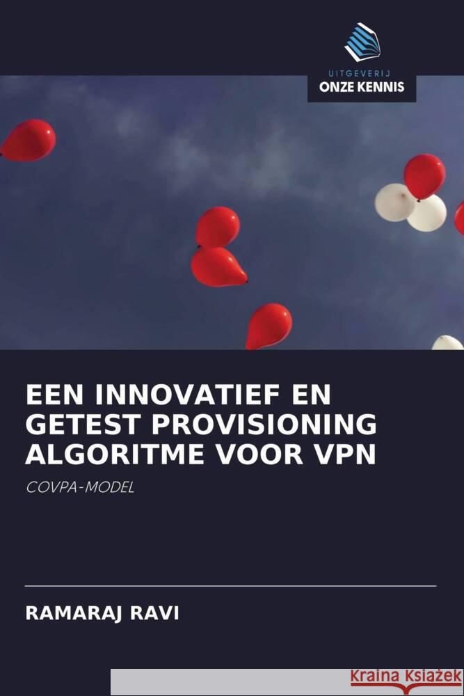 EEN INNOVATIEF EN GETEST PROVISIONING ALGORITME VOOR VPN Ravi, Ramaraj 9786203501131