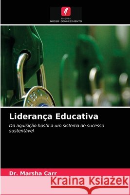 Liderança Educativa Dr Marsha Carr 9786203501681