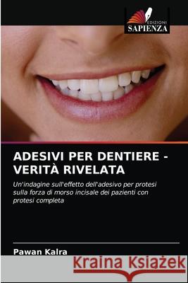 Adesivi Per Dentiere - Verità Rivelata Kalra, Pawan 9786203504194