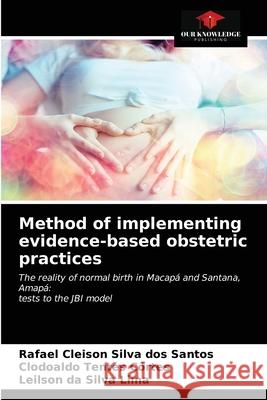 Method of implementing evidence-based obstetric practices Rafael Cleison Silv Clodoaldo Tentes C 9786203504385