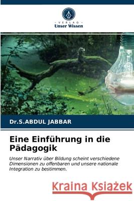 Eine Einführung in die Pädagogik Dr S Abdul Jabbar 9786203504941