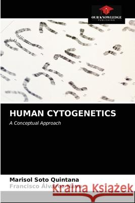 Human Cytogenetics Marisol Soto Quintana, Francisco Álvarez Nava 9786203505849