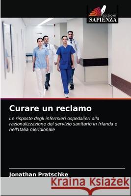 Curare un reclamo Jonathan Pratschke 9786203506105 Edizioni Sapienza