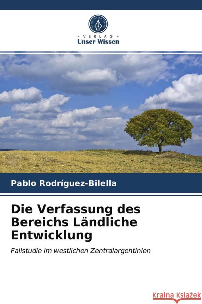 Die Verfassung des Bereichs Ländliche Entwicklung Rodríguez-Bilella, Pablo 9786203506792