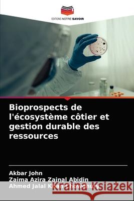 Bioprospects de l'écosystème côtier et gestion durable des ressources John, Akbar 9786203507058 Editions Notre Savoir