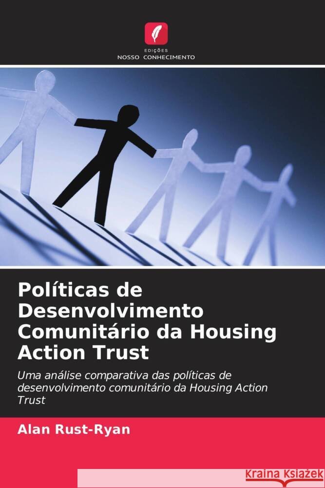 Políticas de Desenvolvimento Comunitário da Housing Action Trust Rust-Ryan, Alan 9786203508086