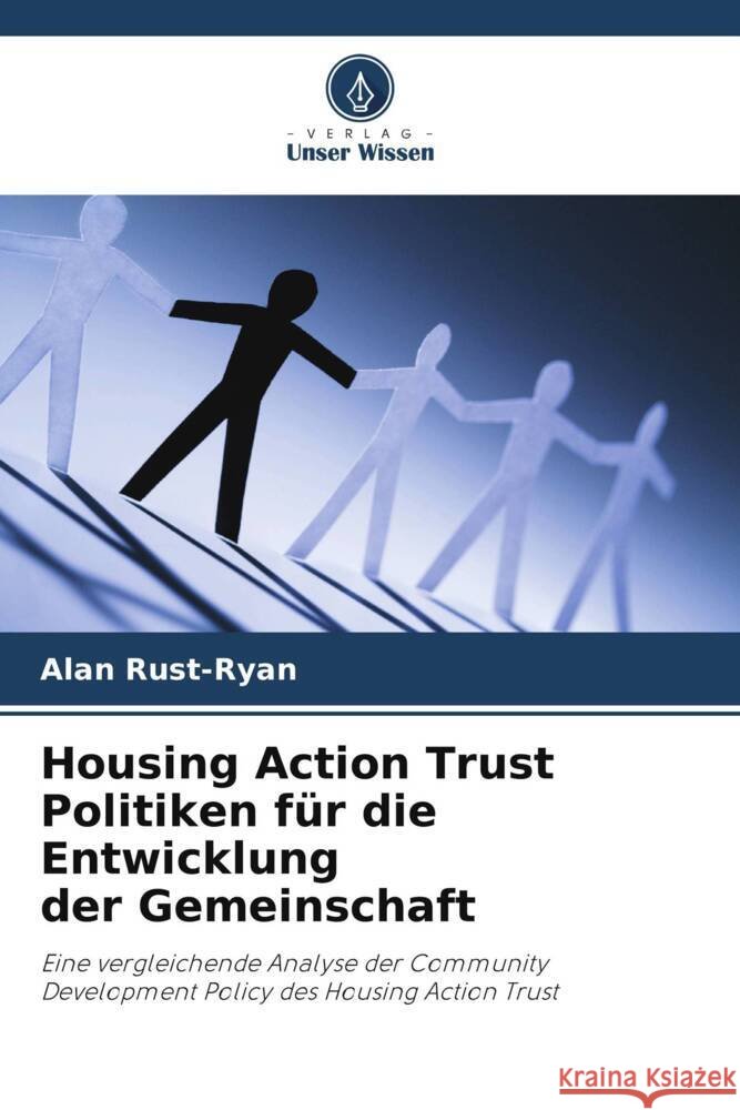 Housing Action Trust Politiken für die Entwicklung der Gemeinschaft Rust-Ryan, Alan 9786203508185