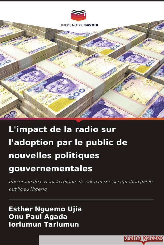 L'impact de la radio sur l'adoption par le public de nouvelles politiques gouvernementales Nguemo Ujia, Esther, PAUL AGADA, ONU, Tarlumun, Iorlumun 9786203510027