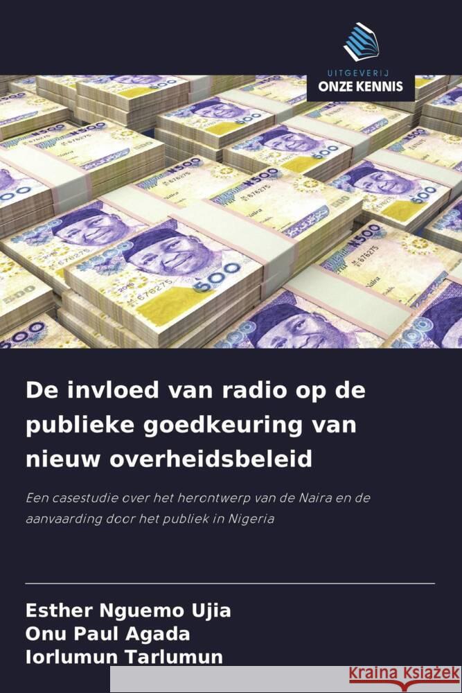 De invloed van radio op de publieke goedkeuring van nieuw overheidsbeleid Nguemo Ujia, Esther, PAUL AGADA, ONU, Tarlumun, Iorlumun 9786203510041