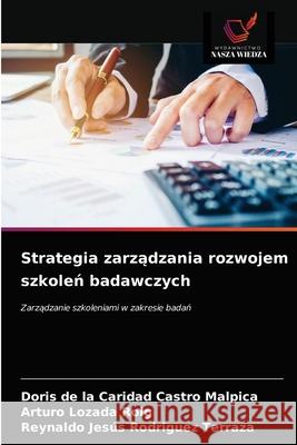 Strategia zarządzania rozwojem szkoleń badawczych Castro Malpica, Doris de la Caridad 9786203510225