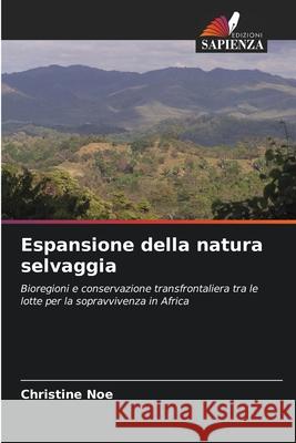 Espansione della natura selvaggia Christine Noe 9786203513448 Edizioni Sapienza