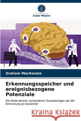 Erkennungsspeicher und ereignisbezogene Potenziale Graham MacKenzie 9786203514698 Verlag Unser Wissen