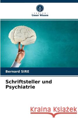 Schriftsteller und Psychiatrie Bernard Sire 9786203517156