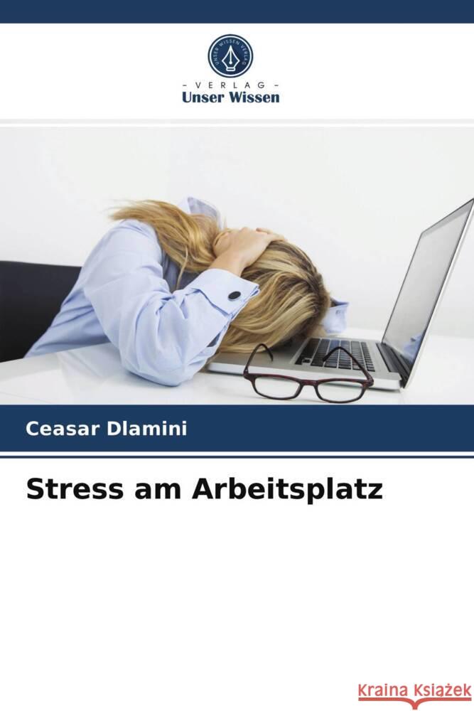 Stress am Arbeitsplatz Dlamini, Ceasar 9786203518702