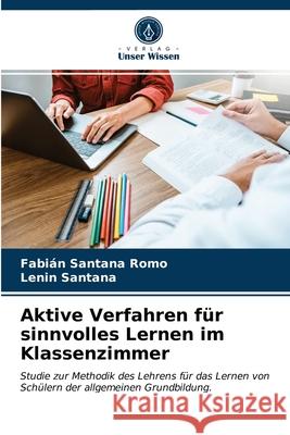 Aktive Verfahren für sinnvolles Lernen im Klassenzimmer Fabián Santana Romo, Lenin Santana 9786203520699 Verlag Unser Wissen