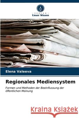 Regionales Mediensystem Elena Valeeva 9786203522075 Verlag Unser Wissen
