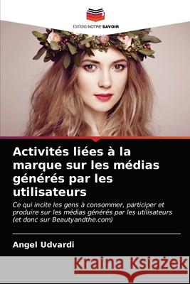 Activités liées à la marque sur les médias générés par les utilisateurs Udvardi, Angel 9786203524239 Editions Notre Savoir