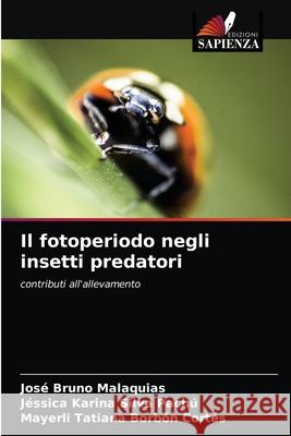 Il fotoperiodo negli insetti predatori Jos Malaquias J 9786203525670 Edizioni Sapienza