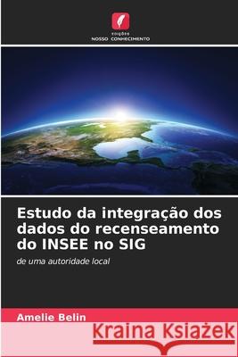 Estudo da integração dos dados do recenseamento do INSEE no SIG Amélie Belin 9786203526110 Edicoes Nosso Conhecimento