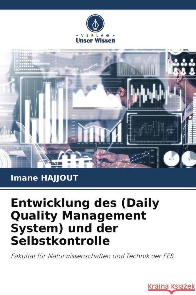 Entwicklung des (Daily Quality Management System) und der Selbstkontrolle Hajjout, Imane 9786203528305