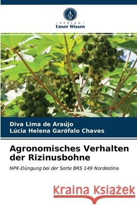 Agronomisches Verhalten der Rizinusbohne Diva Lima de Araújo, Lúcia Helena Garófalo Chaves 9786203531299 Verlag Unser Wissen