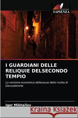 I Guardiani Delle Reliquie Delsecondo Tempio Igor Mikhailov 9786203533408 Edizioni Sapienza