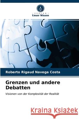 Grenzen und andere Debatten Roberto Rigaud Navega Costa 9786203534122
