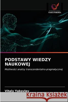 Podstawy Wiedzy Naukowej Vitaly Yakovlev 9786203536553