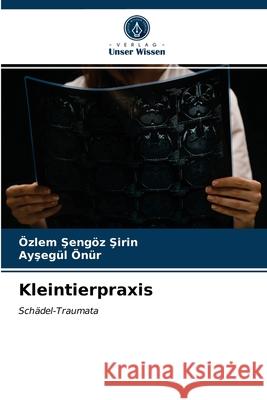 Kleintierpraxis Özlem Şengöz Şirin, Ayşegül Önür 9786203537116 Verlag Unser Wissen